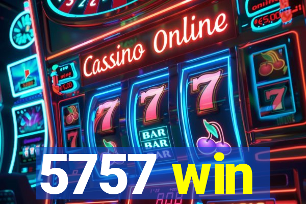 5757 win